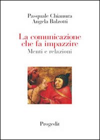 La comunicazione che fa impazzire menti e relazioni