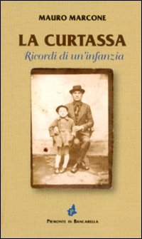 La Curtassa. Ricordi di un'infanzia