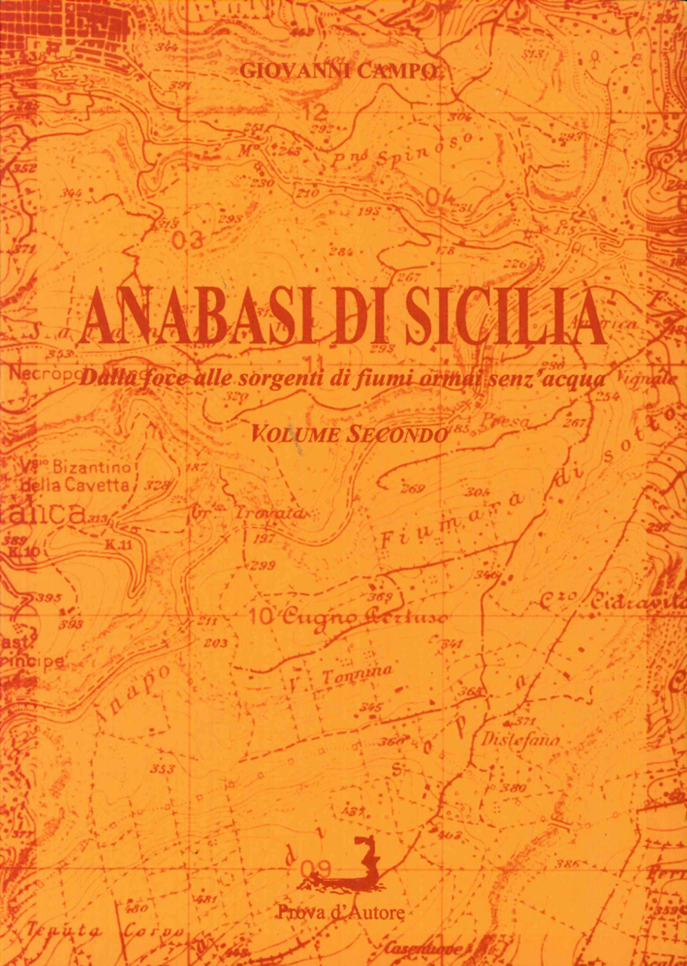 Anabasi di Sicilia. Vol. 2: Dalla foce alle sorgenti di fiumi ormai senz'acqua