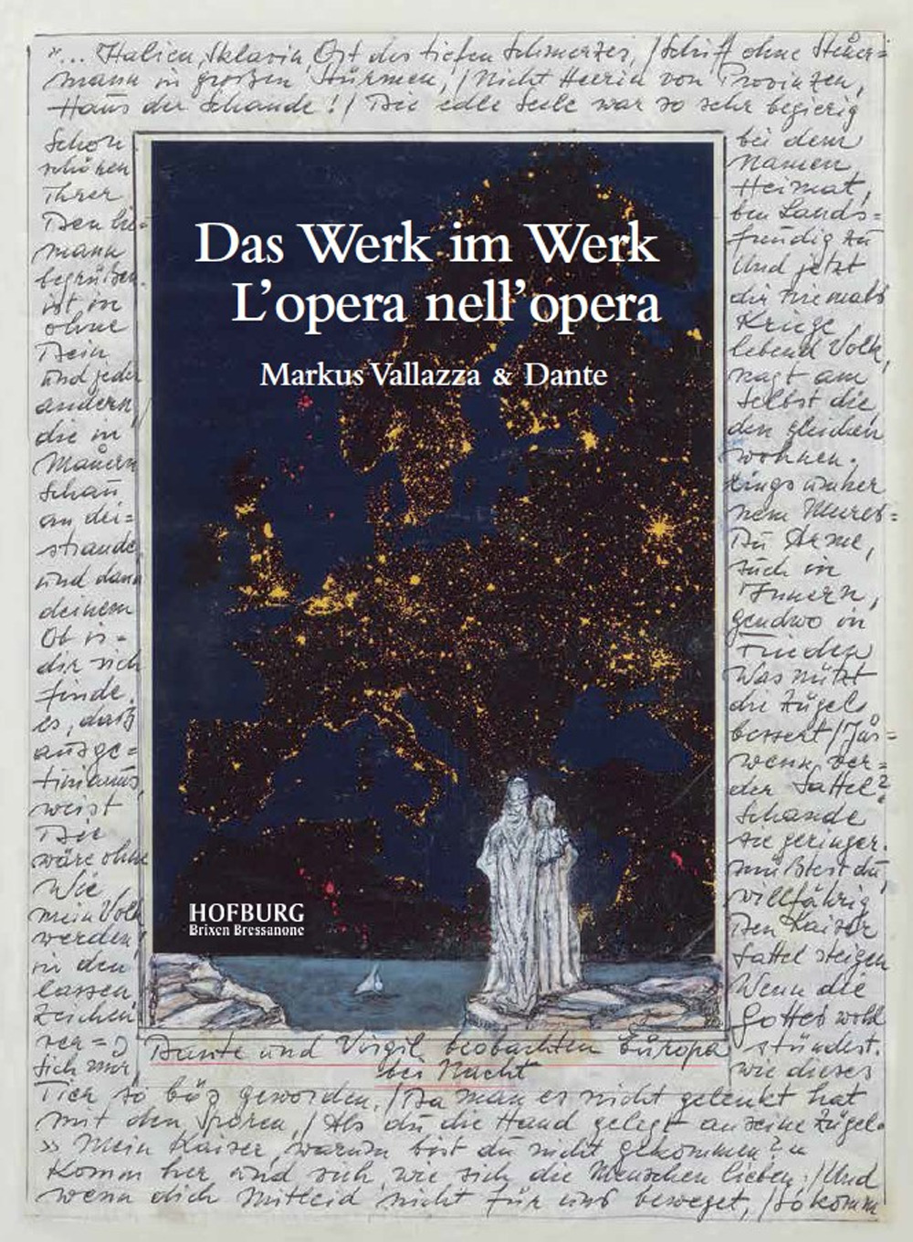 Das Werk im Werk. L'opera nell'opera. Markus Vallazza & Dante