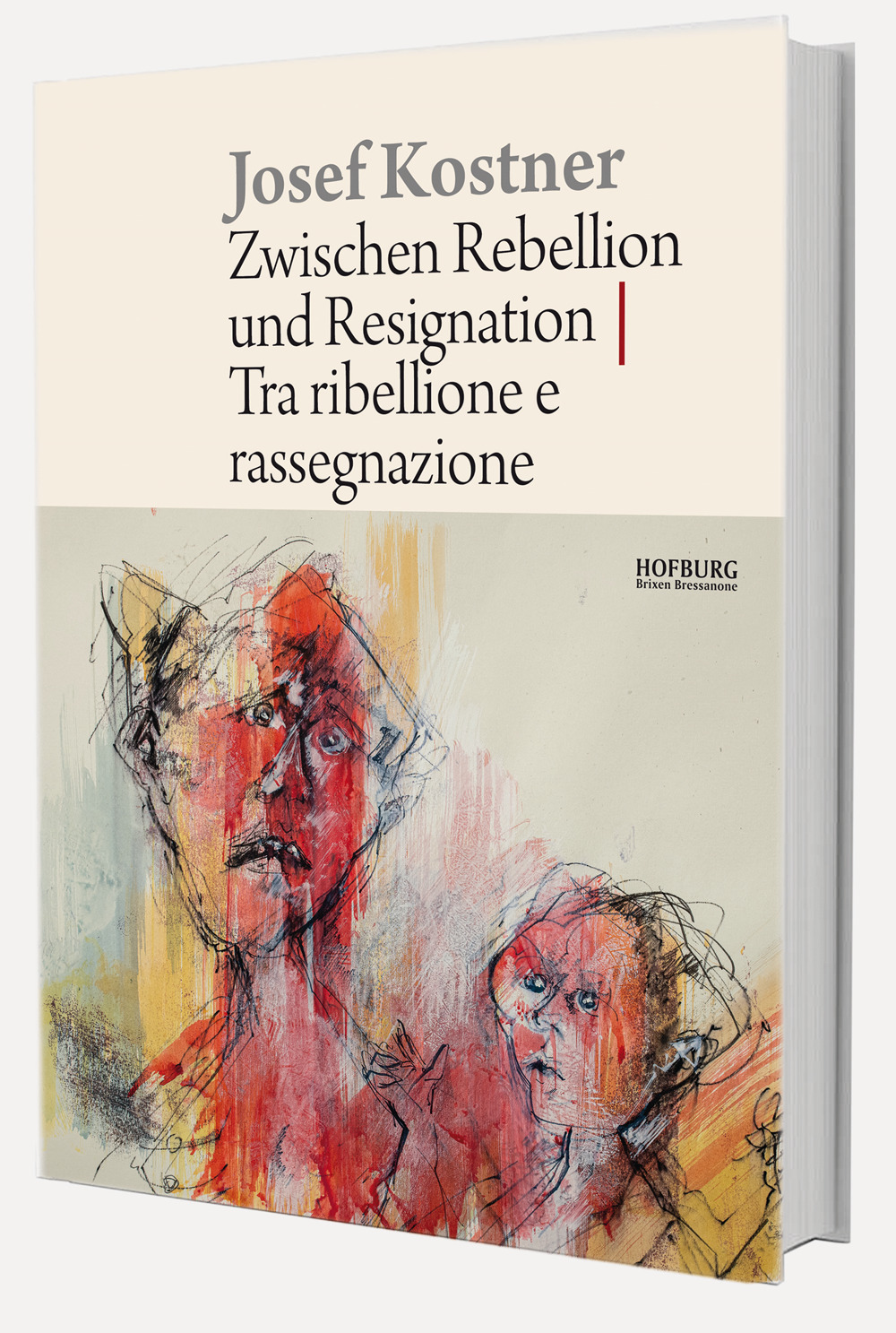 Josef Kostner. Tra ribellione e rassegnazione-Zwischen Rebellion und Resignation