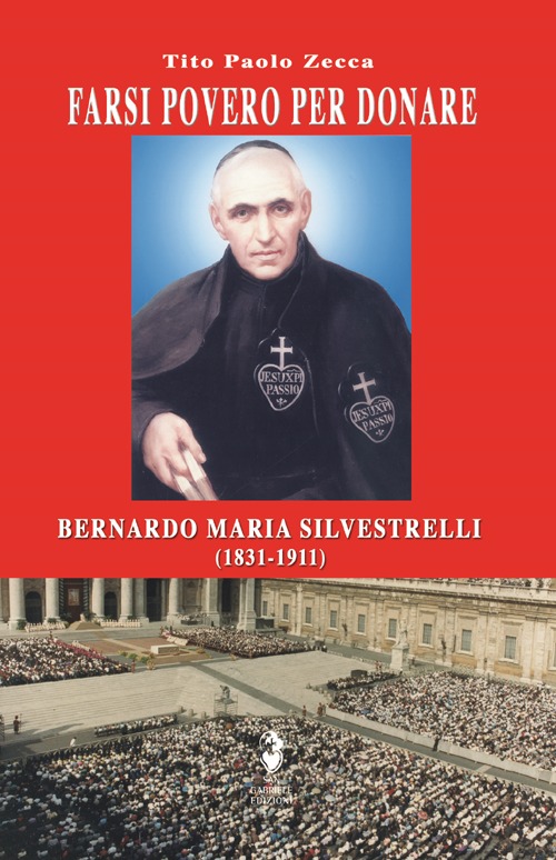 Farsi povero per donare. Bernardo Maria Silvestrelli (1831-191)