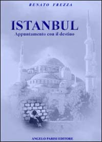 Istanbul. Appuntamento con il destino