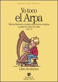 Yo toco el arpa. Método ilustrado e intuitivo para jóvenes arpistas a partir de 4 años de edad
