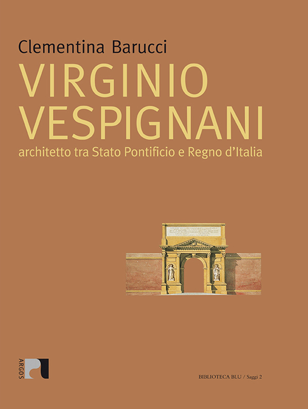 Virginio Vespignani. Architetto tra Stato Pontificio e Regno d'Italia