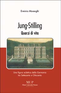 Jung-Stilling. Quarzi di vita. Una figura eclettica della Germania tra Settecento e Ottocento