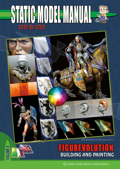 Static model manual. Ediz. italiana e inglese. Vol. 9: Figurevolution building and painting