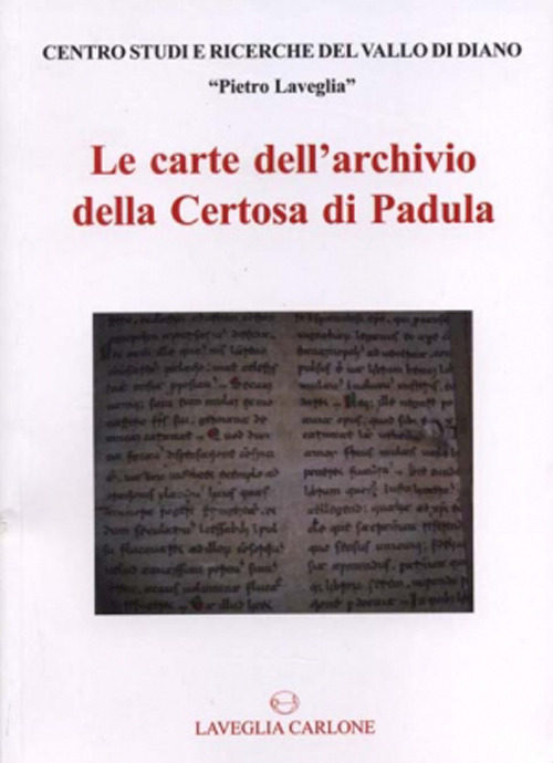 Le carte dell'archivio della Certosa di Padula. Inventario analitico delle carte del Fondo Corporazioni religiose soppresse nell'Archivio di Stato di Napoli
