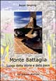 Monte Battaglia. Luogo della storia e della pace