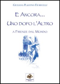 E ancora... uno dopo l'altro. A Firenze dal mondo