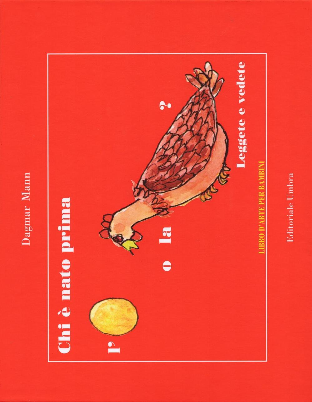 Chi è nato prima l'uovo o la gallina? Leggete e vedete