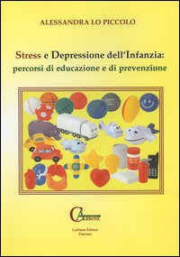 Stress e depressione dell'infanzia: percorsi di educazione e di prevenzione