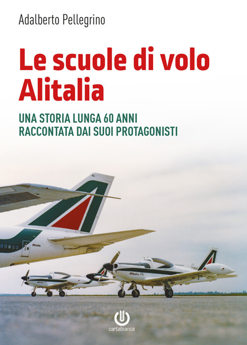 Le scuole di volo Alitalia. Una storia lunga 60 anni raccontata dai suoi protagonisti