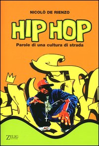 Hip hop. Parole di una cultura di strada