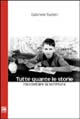 Tutte quante le storie. Raccontare la scrittura