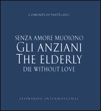 Gli anziani senza amore muoiono-The elderly die without love