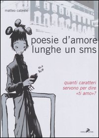 Poesie d'amore lunghe un sms. Quanti caratteri ci vogliono per dire «ti amo»?