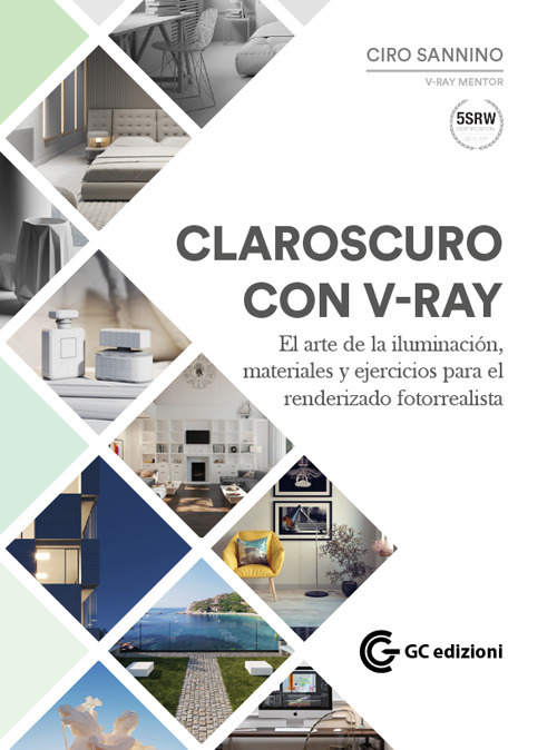 Claroscuro con V-Ray. El arte de la iluminación, materiales y ejercicios para el renderizado fotorrealista