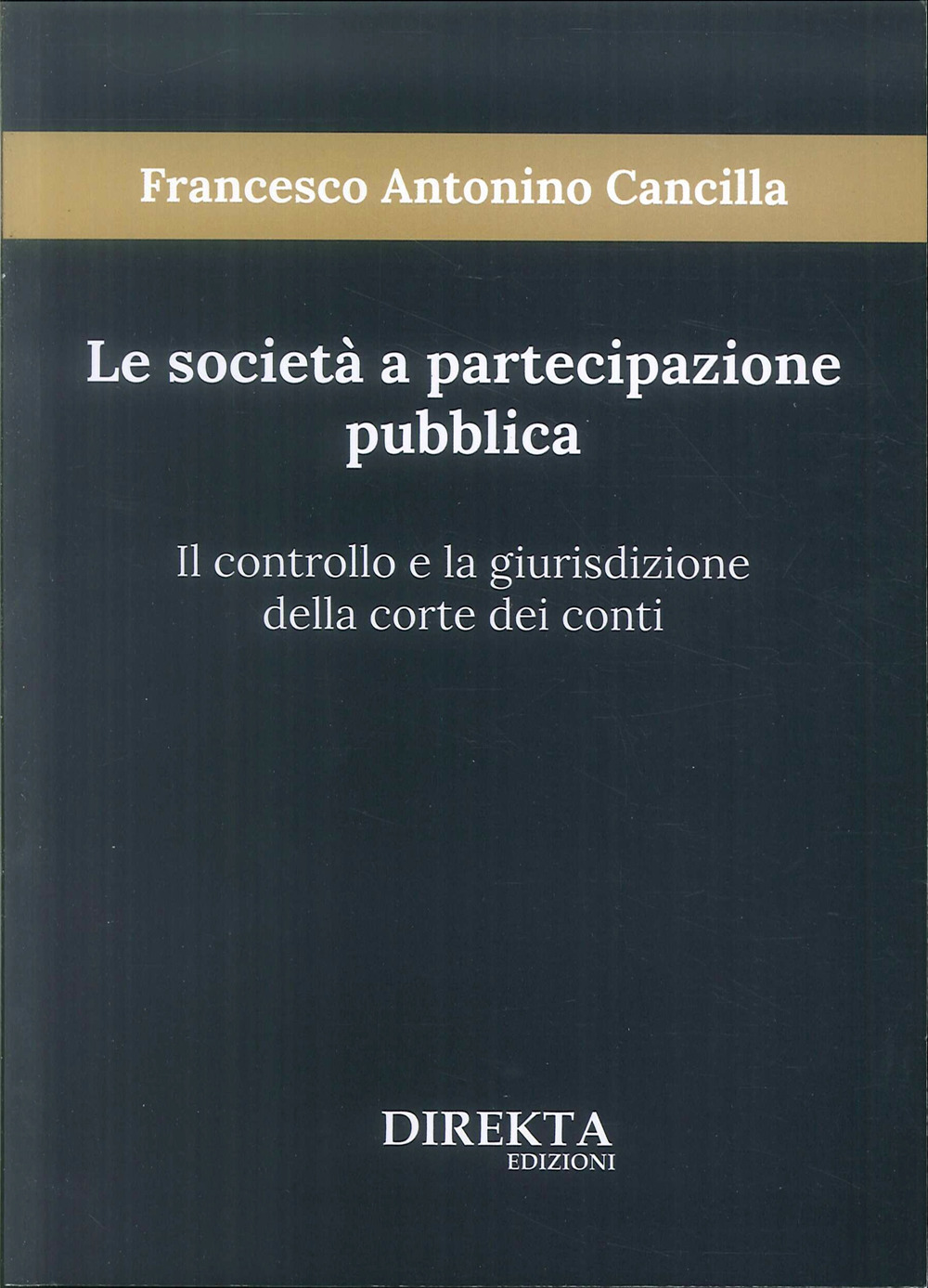 Le società a partecipazione pubblica. Il controllo e la giurisdizione della Corte dei conti