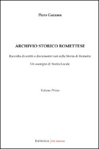 Archivio storico romettese. Raccolta di scritti e documenti vari sulla storia di Rometta. Un esempio di storia locale