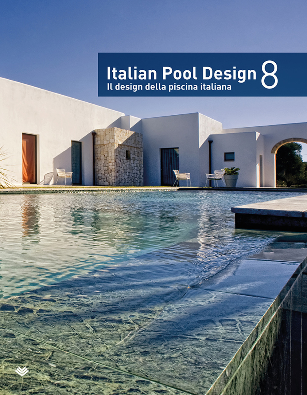 Italian pool design. Il design della piscina italiana. Vol. 8