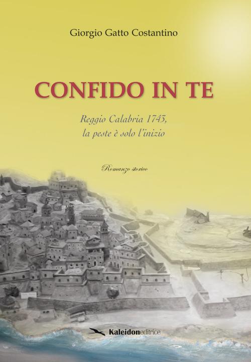 Confido in te. Reggio Calabria 1743, la peste è solo l'inizio
