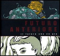 Futuro anteriore: il futuro che c'è già