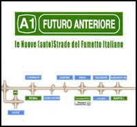Futuro anteriore: A1. Le nuove (auto)strade del fumetto italiano