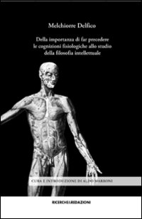 Della importanza di far precedere le cognizioni fisiologiche allo studio della filosofia intellettuale