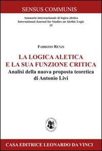 La logica aletica e la sua funzione critica. Analisi della nuova proposta teoretica di Antonio Livi