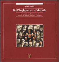 Dall'Inghilterra al Marsala. La memoria ricordo del passato è fonte da cui attingere esperienza e saggezza