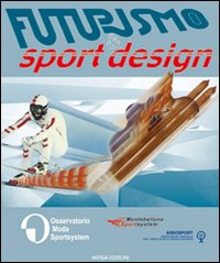 Futurismo & Sport Design. Ediz. italiana e inglese