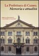 La prefettura di Cuneo. Memoria e attualità