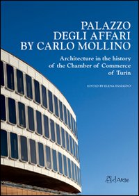 Palazzo degli affari by Carlo Mollino. Architecture in the history of the chamber of commerce of Turin