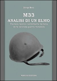 M33, analisi di un elmo. Trattato tecnico sull'elmetto italiano della seconda guerra mondiale