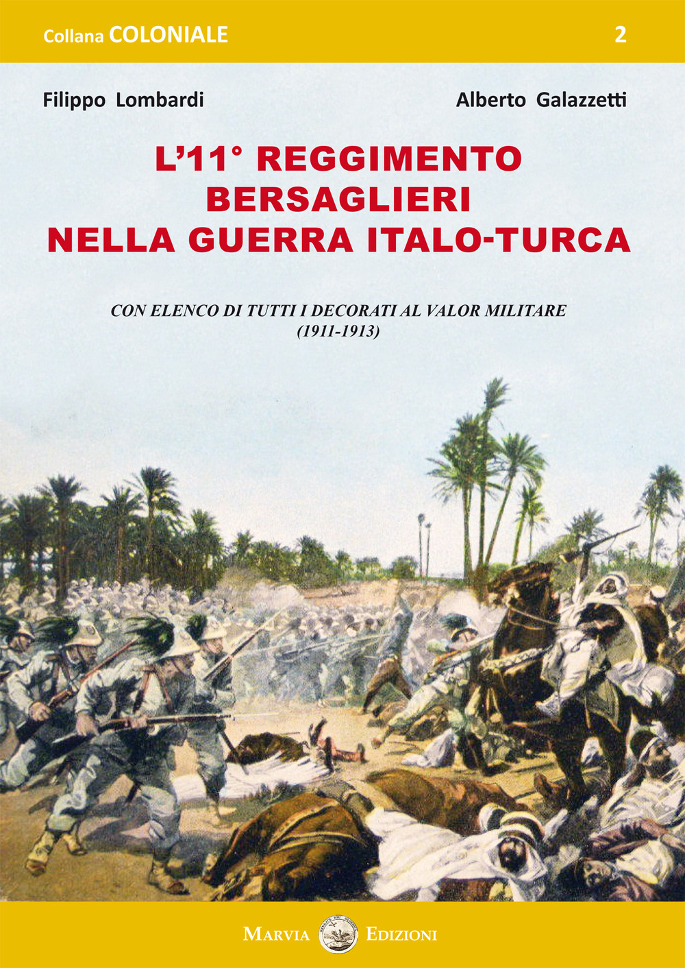 L'11° Reggimento Bersaglieri nella guerra italo-turca. Con elenco di tutti decorati al Valor Militare (1911-1913)