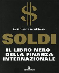 Soldi. Il libro nero della finanza internazionale