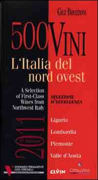 500 vini. L'Italia del nord ovest. Selezione d'eccellenza