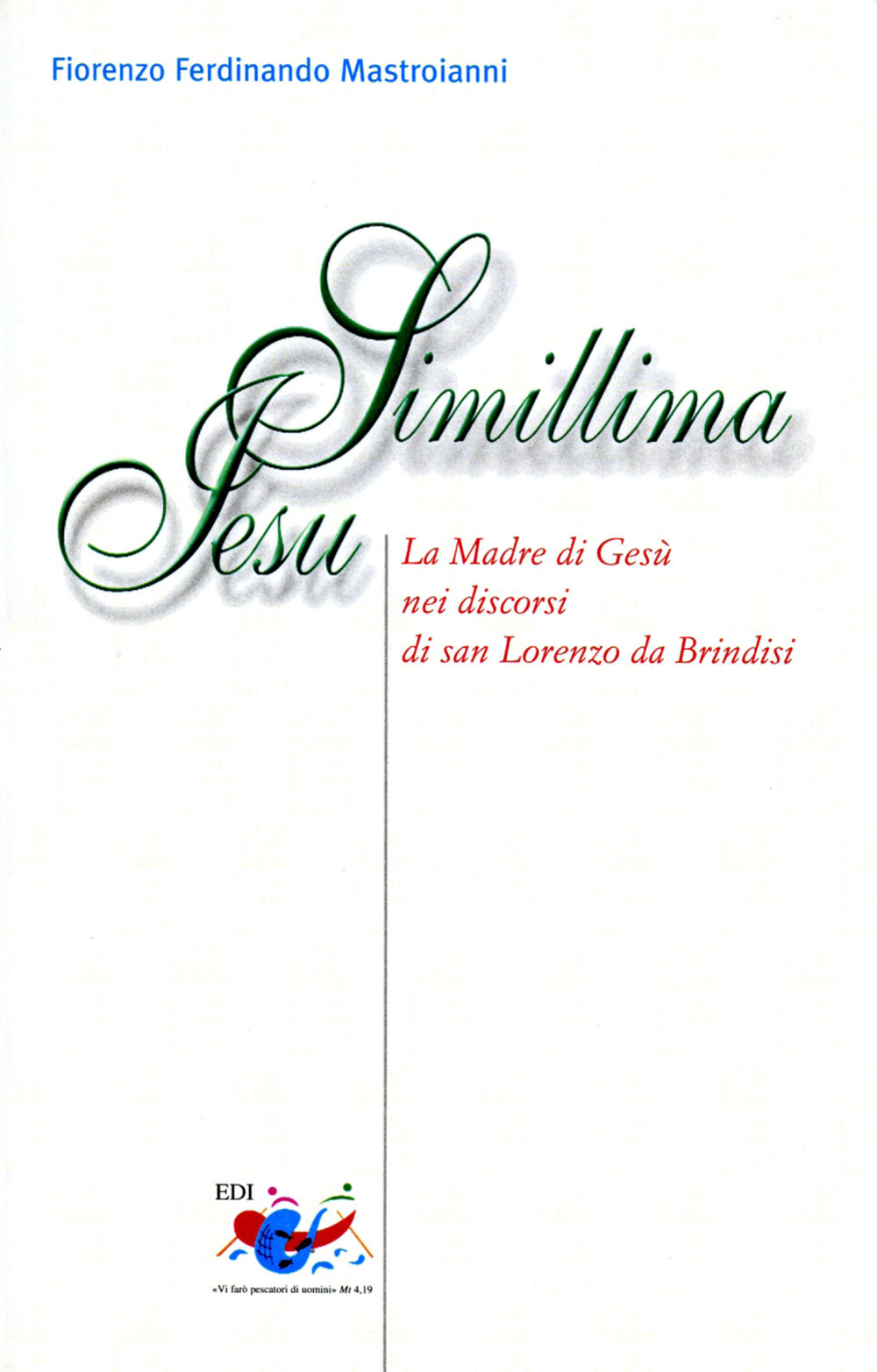 Simillima Jesu. La madre di Gesù nei discorsi di san Lorenzo da Brindisi
