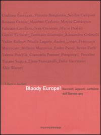 Bloody Europe! Racconti, appunti, cartoline dall'Europa gay