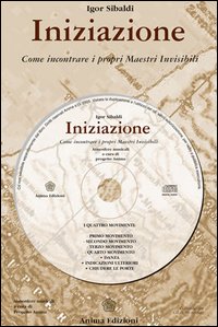 Iniziazione. Come incontrare i propri maestri invisibili