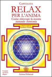 Relax per l'anima. Come ritrovare la nostra naturale armonia