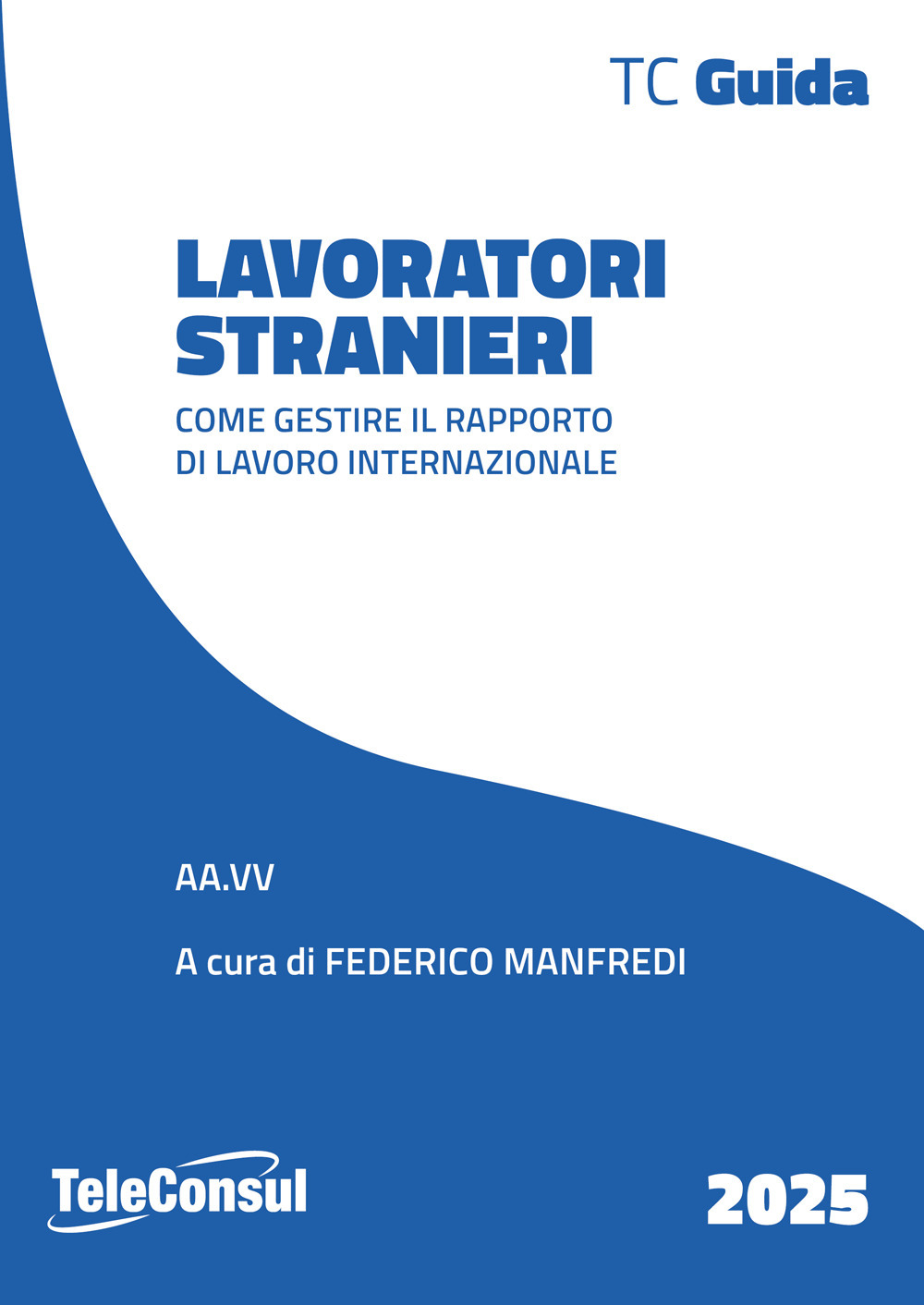 Lavoratori stranieri. Come gestire il rapporto di lavoro internazionale