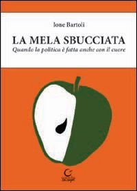La mela sbucciata. Quando la politica è fatta anche con il cuore