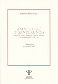 Am sò ruglé ti sanpurgnòis. Pensieri, ricordi, immagini e scritti in dialetto tra Santarcangelo e San Vito