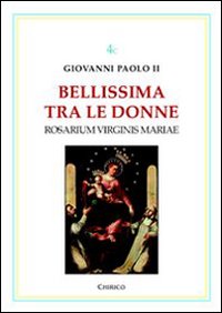 Bellissima tra le donne. Vol. 3: Rosarium Virginis Mariae