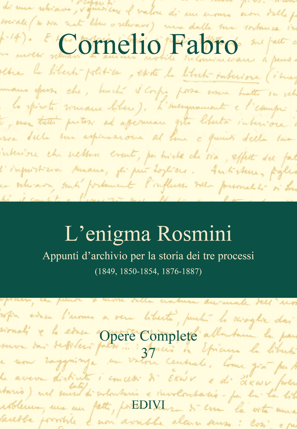 L'enigma Rosmini. Appunti d'archivio per la storia dei tre processi