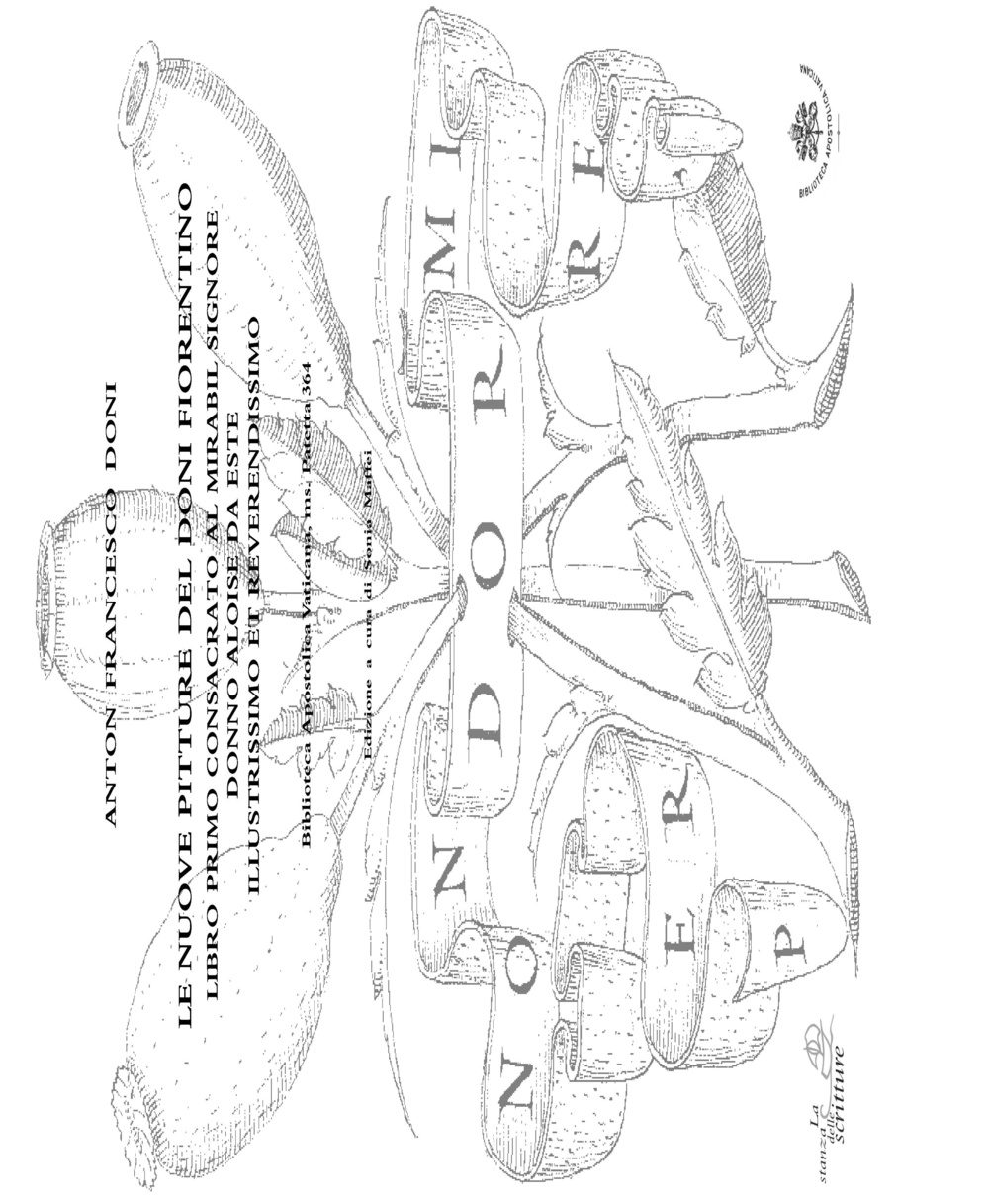 Le nuove pitture del Doni fiorentino. Libro primo consacrato al mirabil signore Donno Aloise da Este illustrissimo e reverendissimo