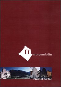 Museum Ladin Ciastel de Tor. Ediz. ladina. DVD