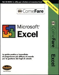 Microsoft Excel. La guida pratica e immediata al programma più diffuso al mondo per la gestione dei fogli di calcolo
